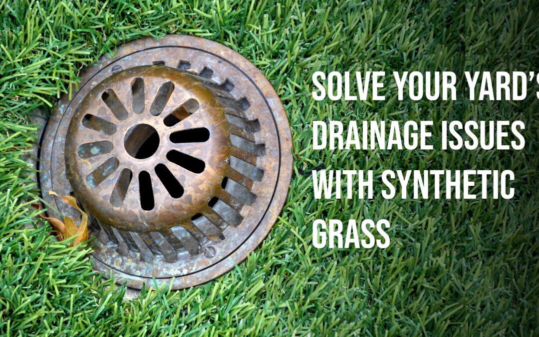 Solve Your Yard’s Drainage Issues with Synthetic Grass in Stockton
