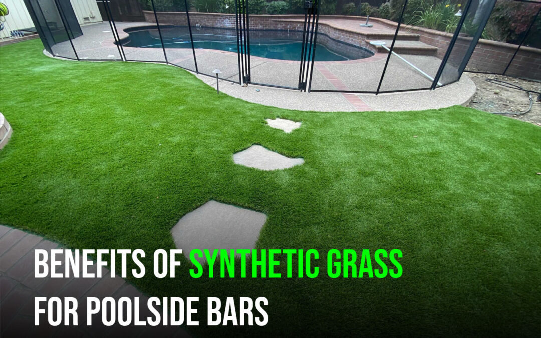 Why Synthetic Grass in Stockton Is Perfect for Poolside Bars